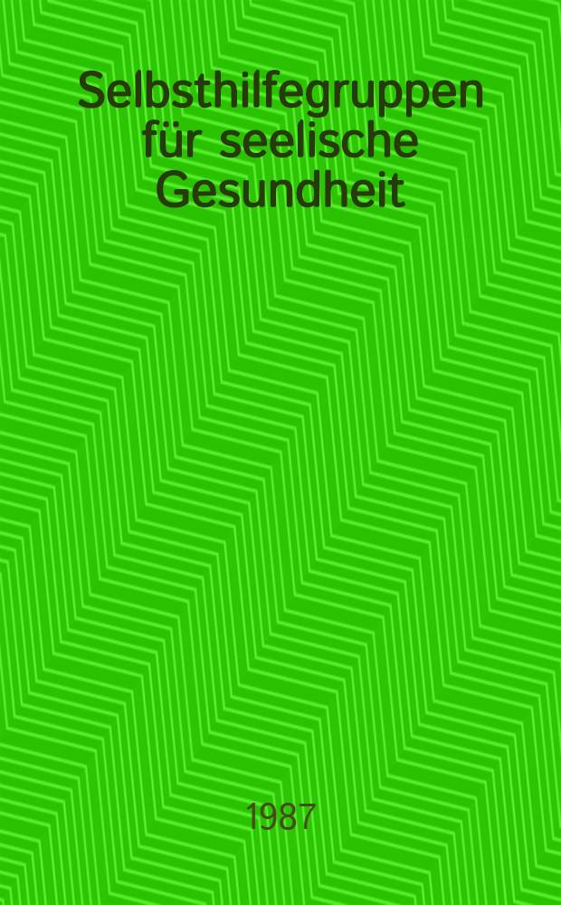 Selbsthilfegruppen für seelische Gesundheit : Eine explorative Studie im Raum Nürnberg-Fürth-Erlangen : Inaug.-Diss