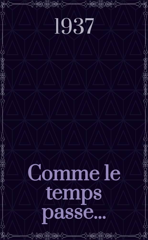 Comme le temps passe ... : Roman