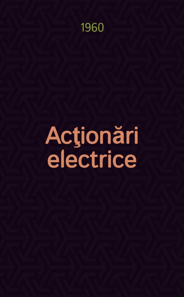 Acţionări electrice : Probleme şi aplicaţii industriale