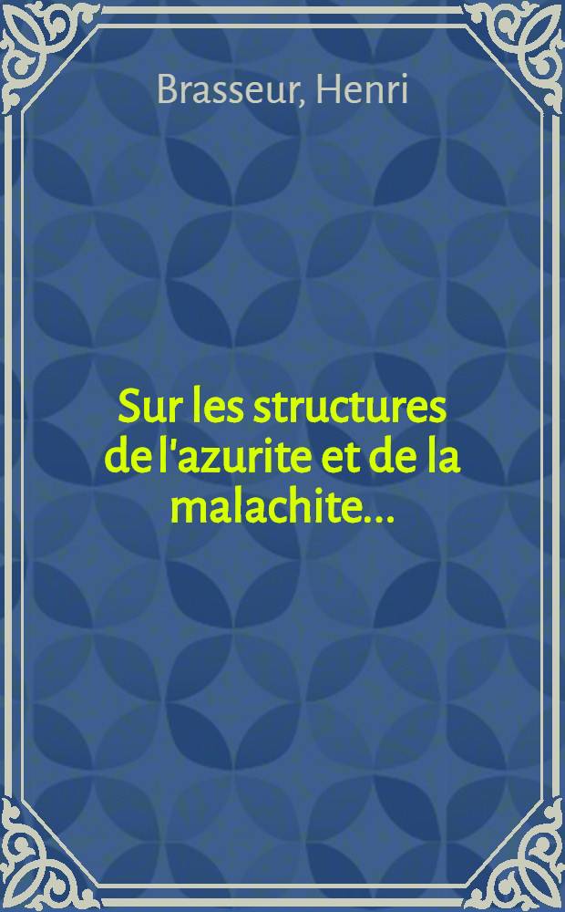 Sur les structures de l'azurite et de la malachite ...