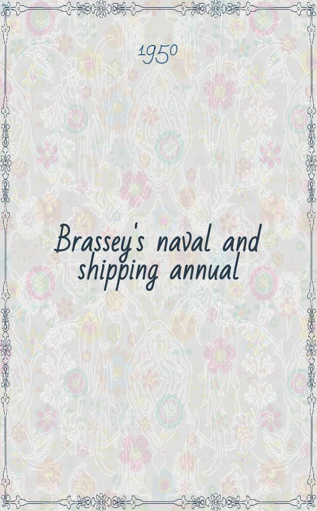 Brassey's naval and shipping annual