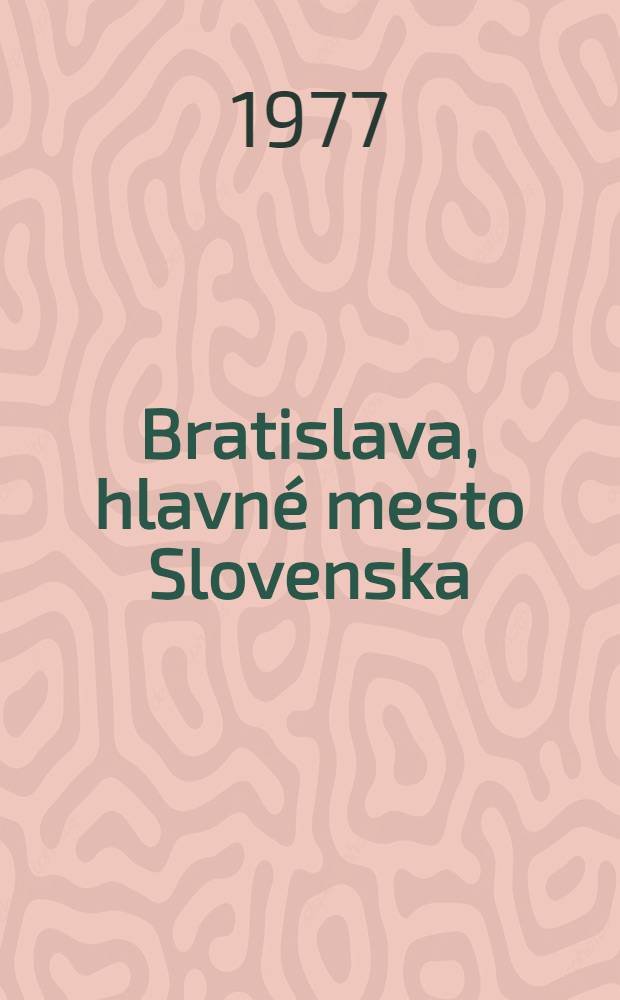Bratislava, hlavn&eacute; mesto Slovenska : Pripojenie Bratislavy k Československej republike roku 1918-1919 : Dokumenty