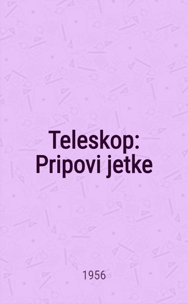 Teleskop : Pripovi jetke
