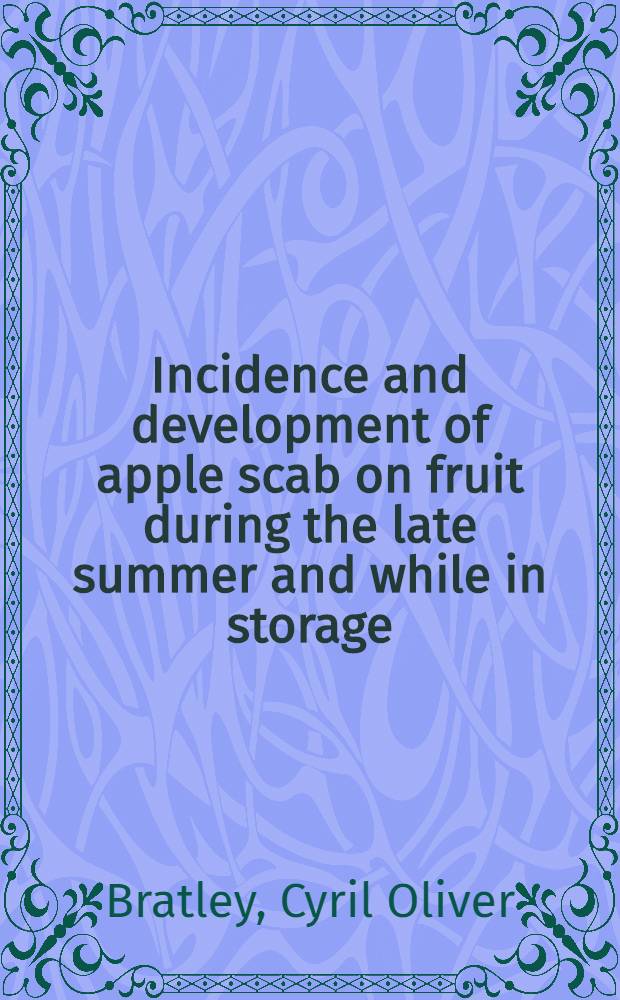 Incidence and development of apple scab on fruit during the late summer and while in storage