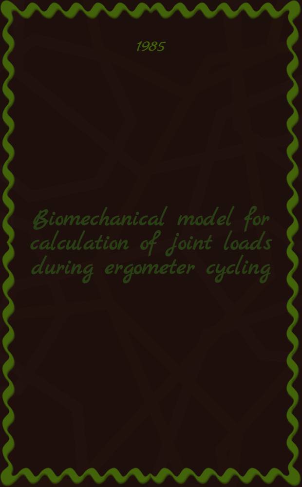 Biomechanical model for calculation of joint loads during ergometer cycling : Techn. rep. from the Royal inst. of technology Dep. of mechanics
