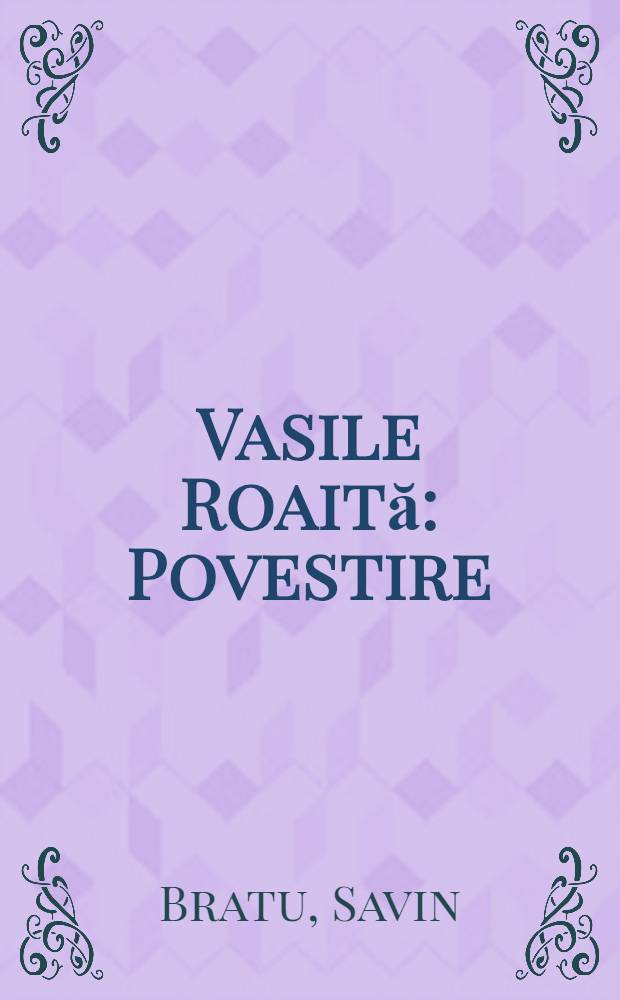 Vasile Roaită : Povestire