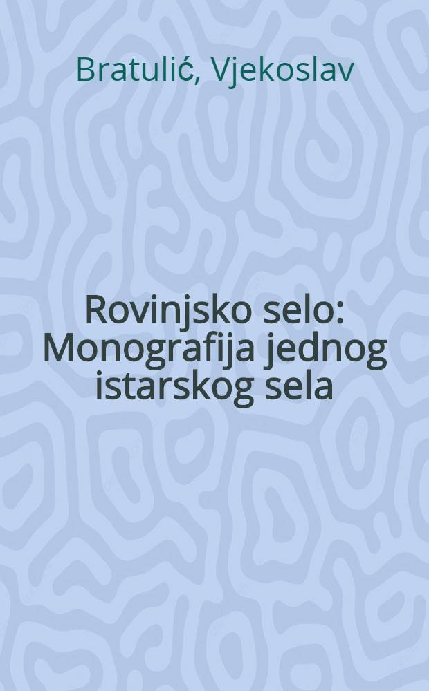 Rovinjsko selo : Monografija jednog istarskog sela