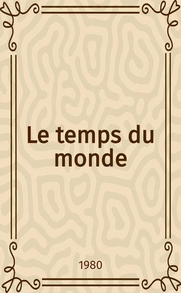 Le temps du monde