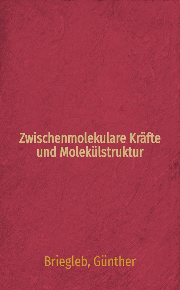 Zwischenmolekulare Kräfte und Molekülstruktur