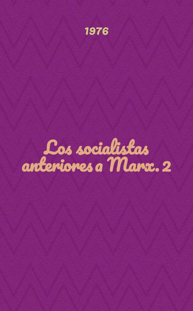 Los socialistas anteriores a Marx. 2
