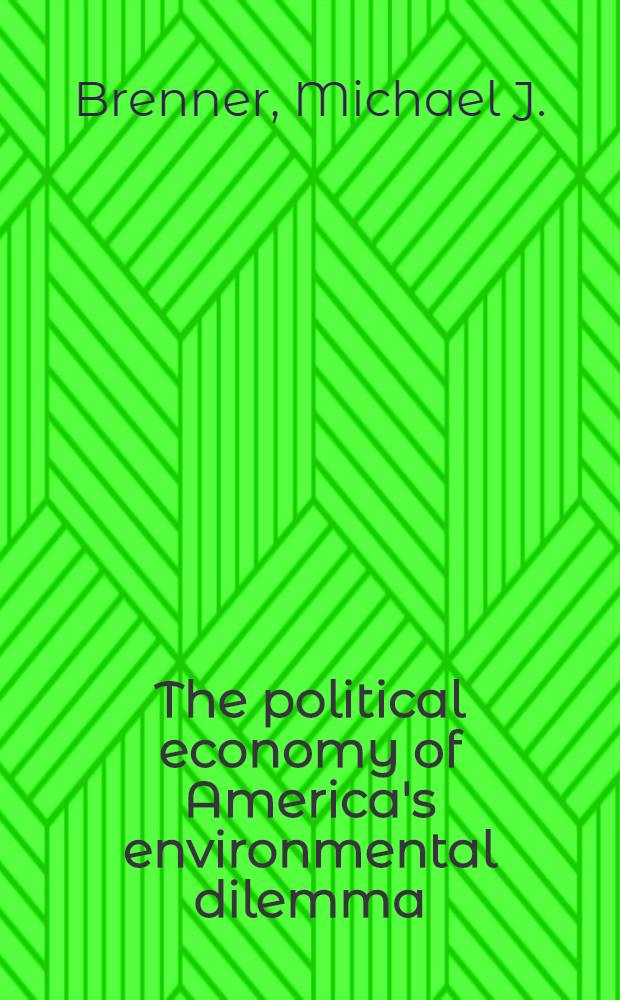 The political economy of America's environmental dilemma
