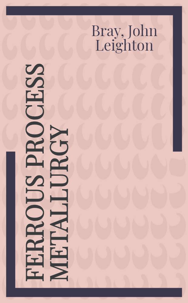 Ferrous process metallurgy