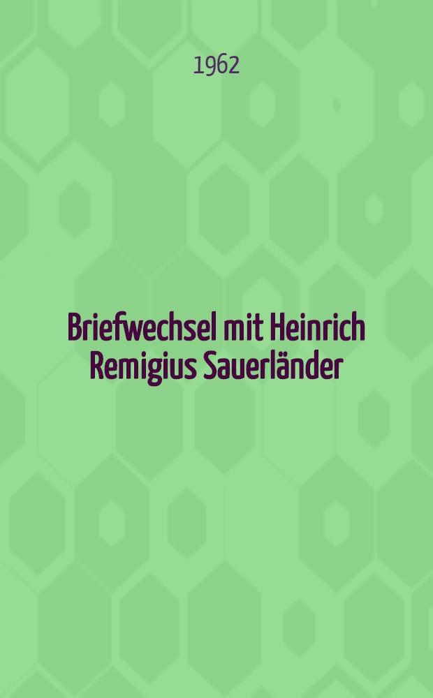 Briefwechsel mit Heinrich Remigius Sauerländer