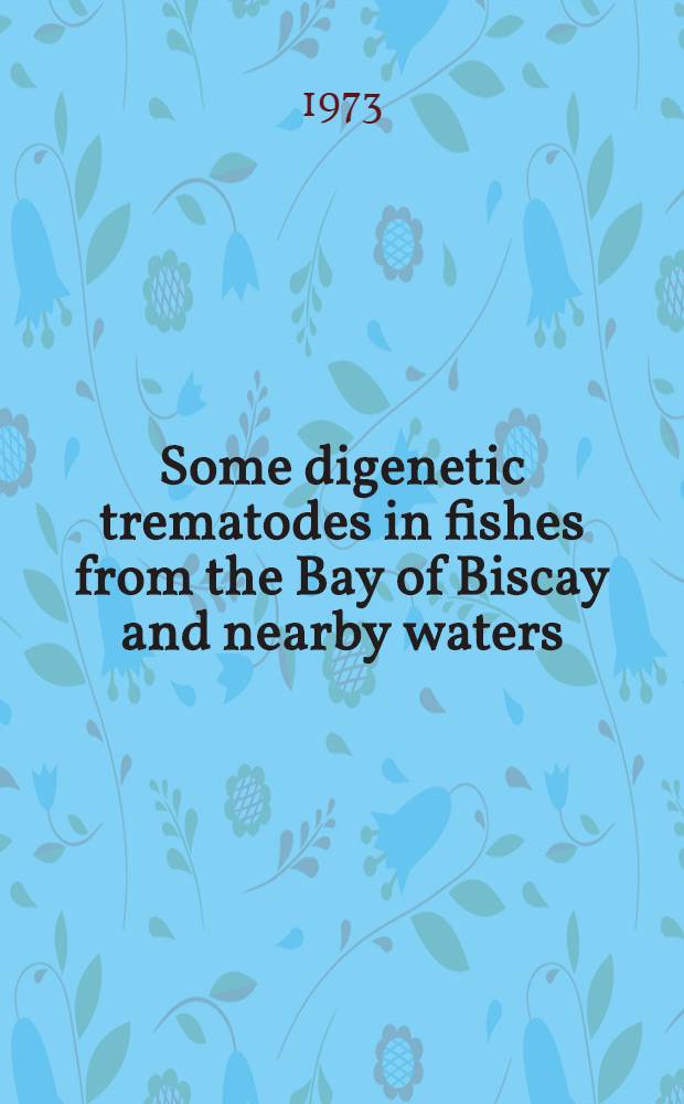 Some digenetic trematodes in fishes from the Bay of Biscay and nearby waters