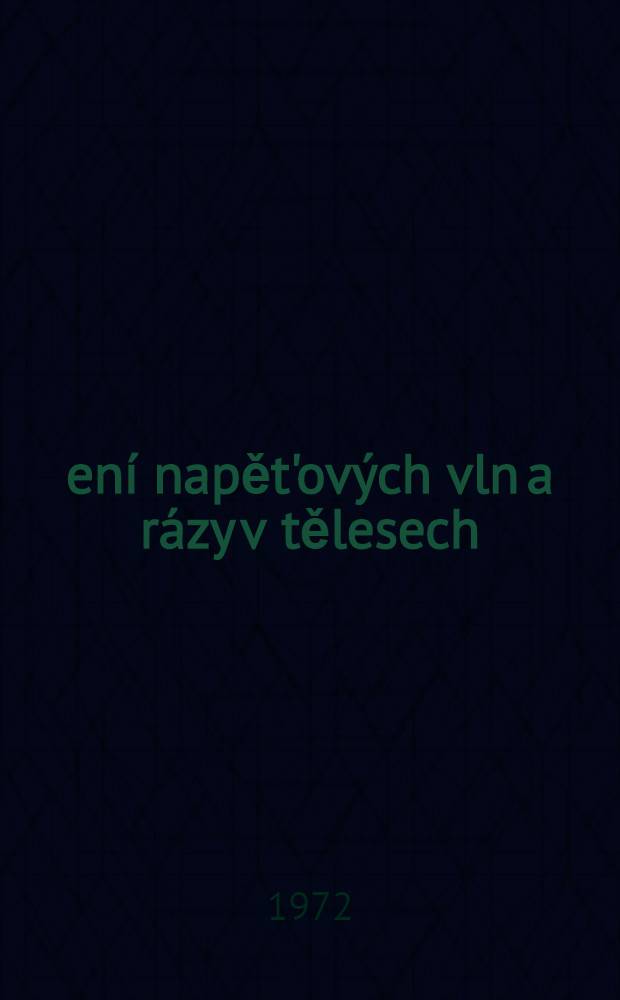 &Scaron;&iacute;řen&iacute; napět'ov&yacute;ch vln a r&aacute;zy v tělesech