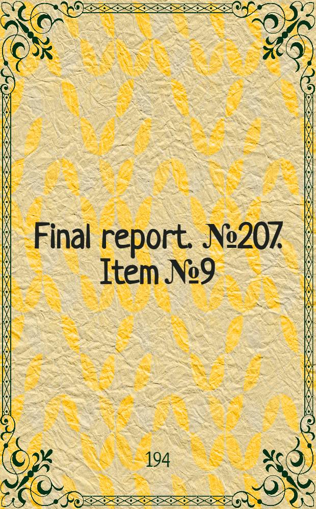 Final report. № 207. Item № 9 : The "Magnetophon" of A. E. G 150 Hohenzollern Damm. Berlin / Grunewald