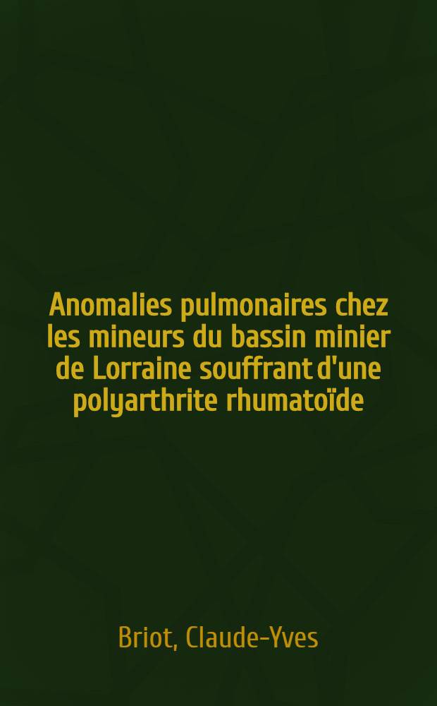 Anomalies pulmonaires chez les mineurs du bassin minier de Lorraine souffrant d'une polyarthrite rhumatoïde