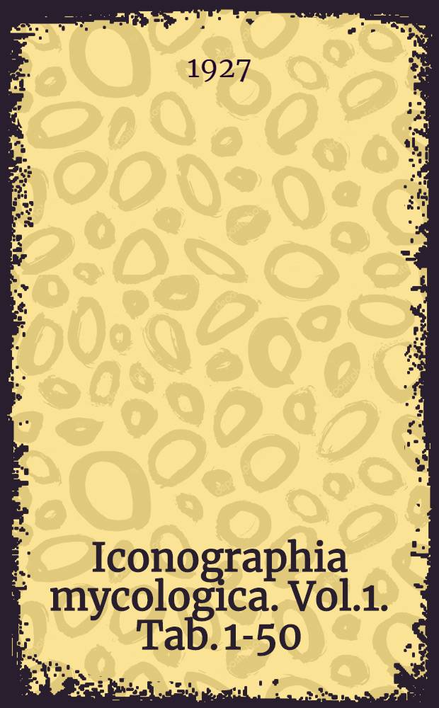Iconographia mycologica. Vol.1. [Tab. 1-50] : [Hymenomyceteae. Fam. 1. Agaricaceae fr. Sectio 1. Leucosporae fr.]