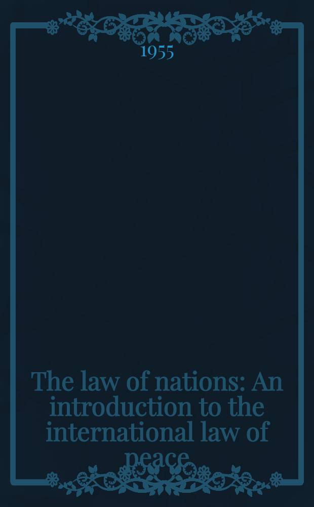 The law of nations : An introduction to the international law of peace