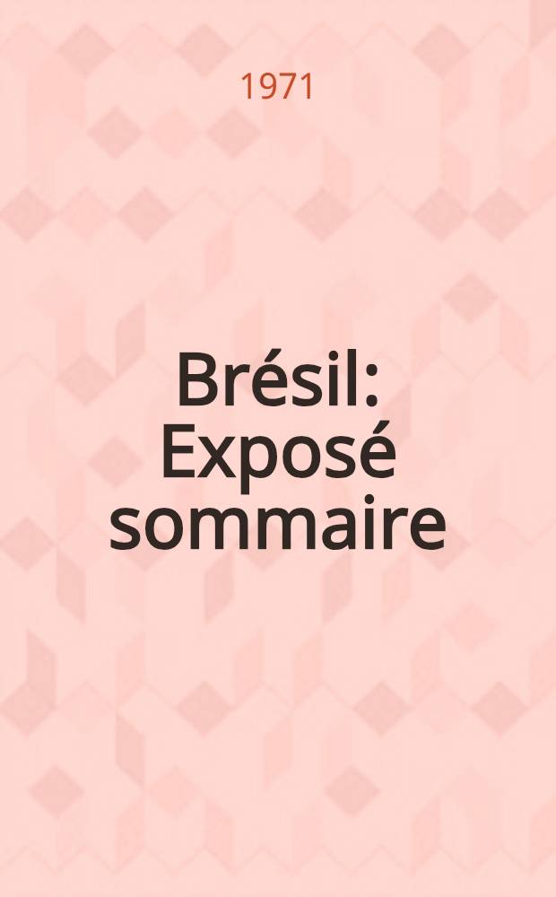 Brésil : Exposé sommaire