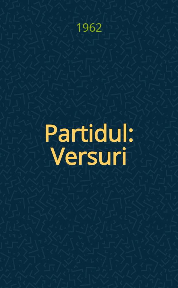 Partidul : Versuri