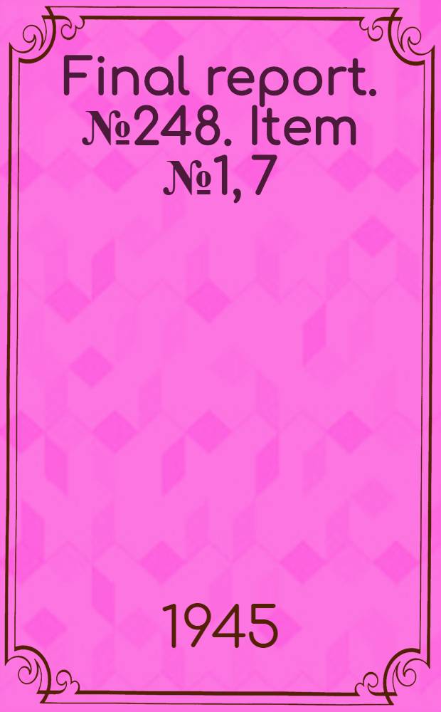 Final report. № 248. [Item № 1, 7] : The Radio valve and lamp industry in Vienna