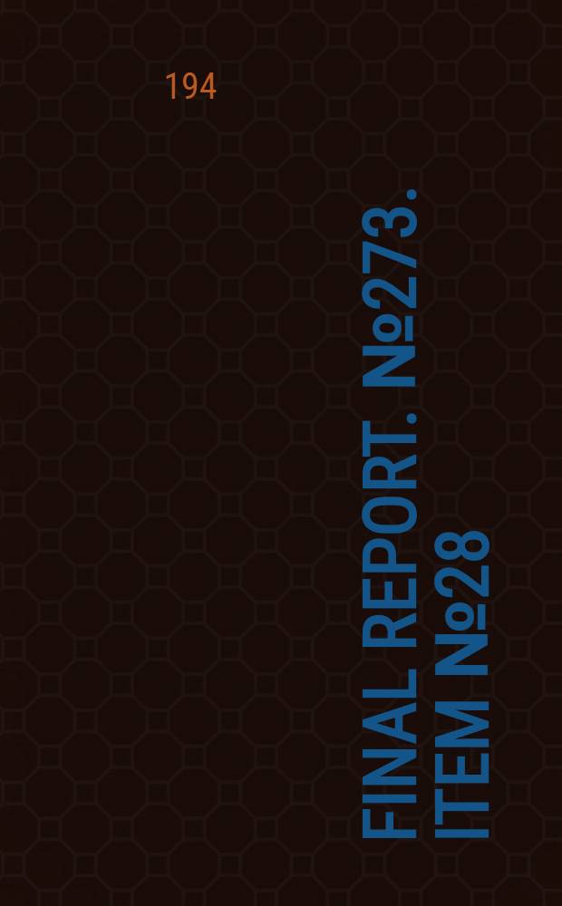 Final report. № 273. Item № 28 : Symposium of interrogations and reports on german methods of statistical reporting