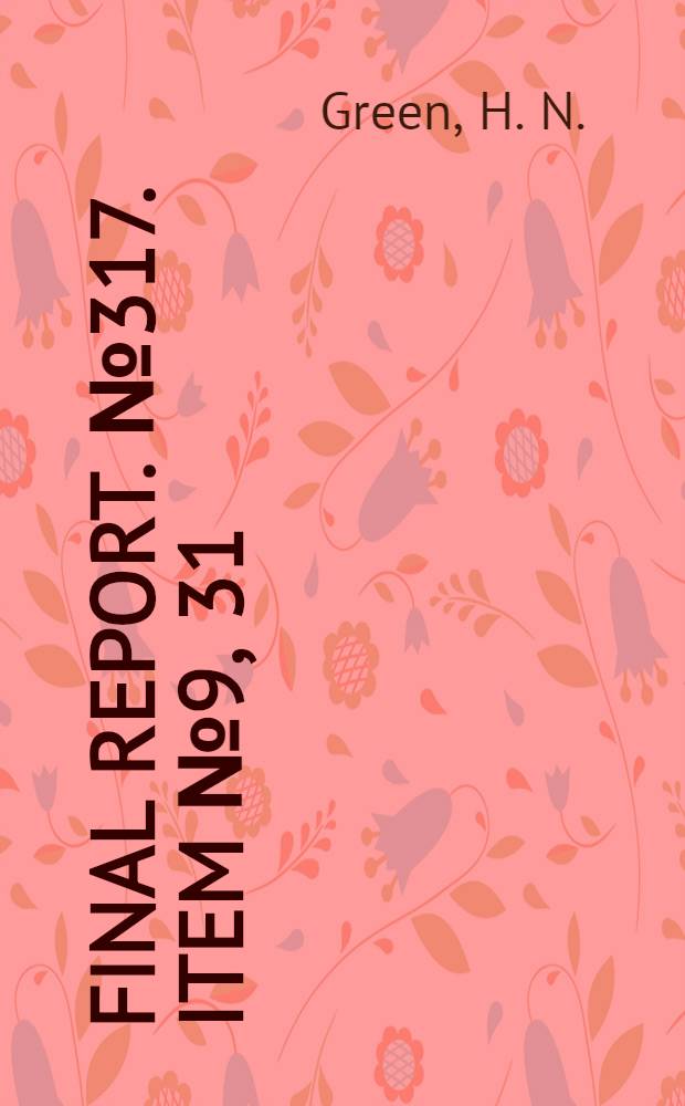 Final report. № 317. Item № 9, 31 : German glass manufacture as applied to illumination ...