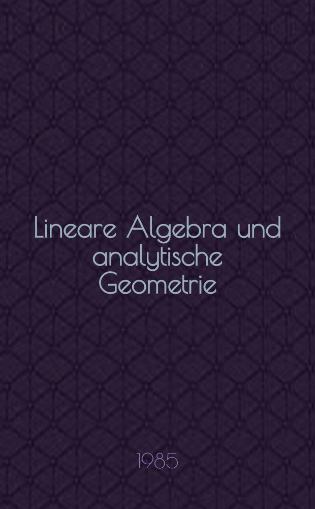 Lineare Algebra und analytische Geometrie
