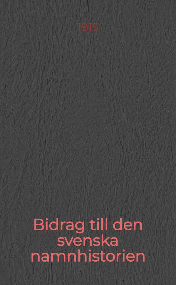 Bidrag till den svenska namnhistorien