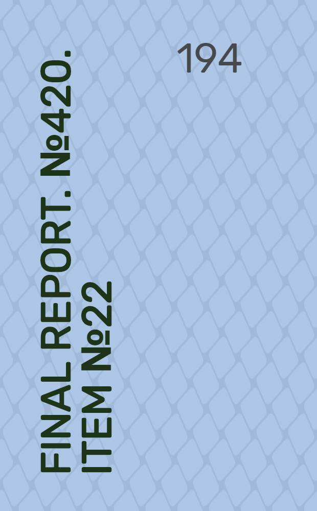 Final report. № 420. [Item № 22] : Textile auxiliary products of Chemische Fabrik Pfersee G.m.b.H., Augsberg