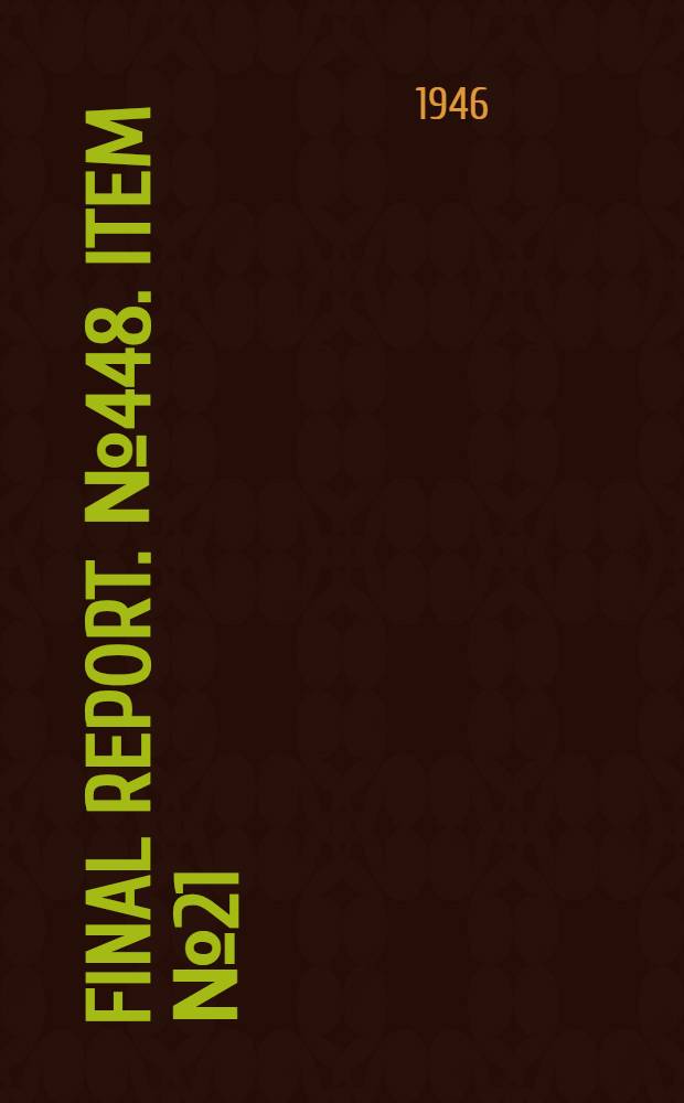 Final report. № 448. Item № 21 : Manufacture of sulphate of copper in Germany