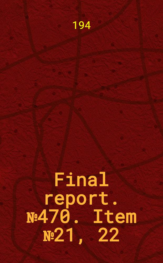 Final report. № 470. Item № 21, 22 : Specialised ceramic materials with particular reference to ceramic gas turbine blades