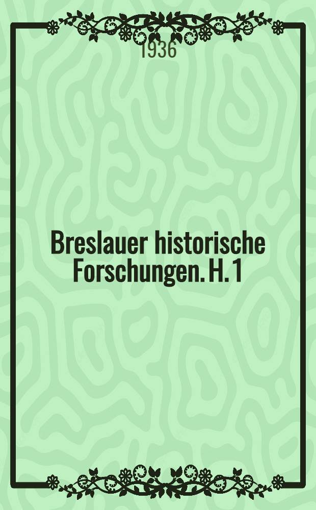 Breslauer historische Forschungen. H. 1 : Der Plan des Feldmarschalls Grafen Moltke für den Zweifronten-Krieg (1871-1890)