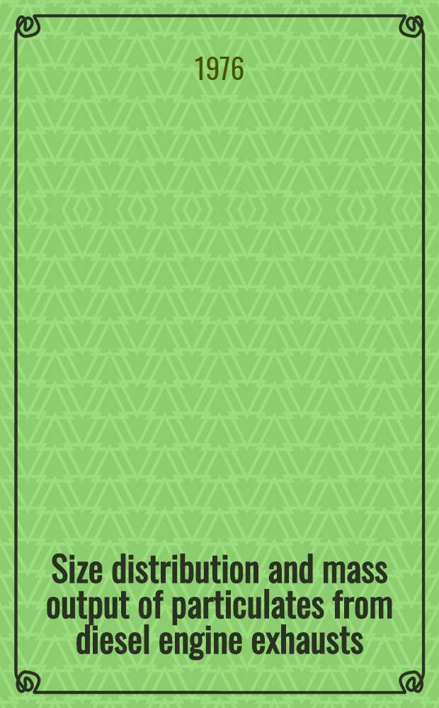 Size distribution and mass output of particulates from diesel engine exhausts