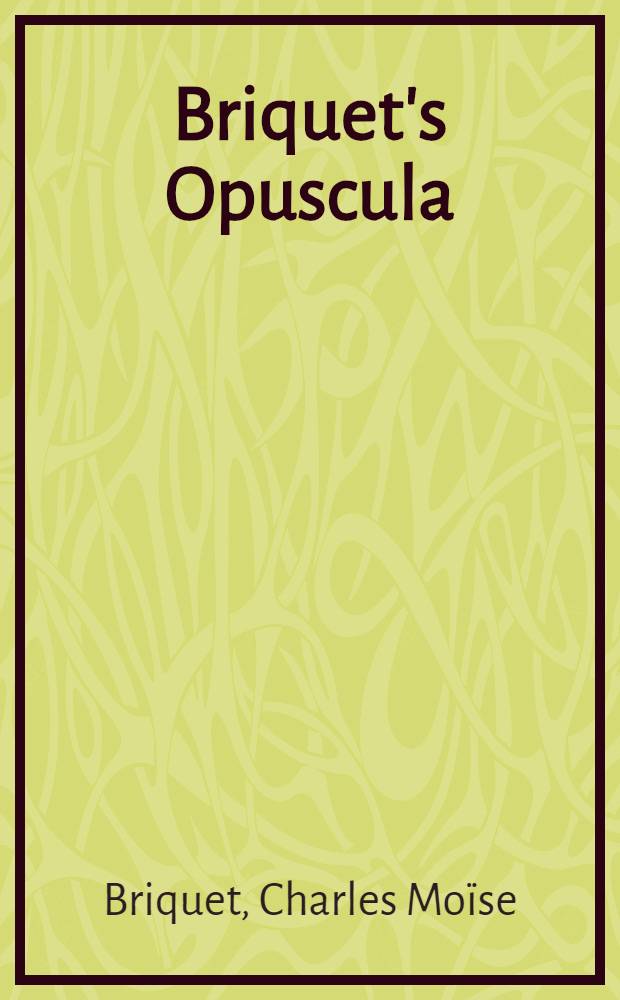 Briquet's Opuscula