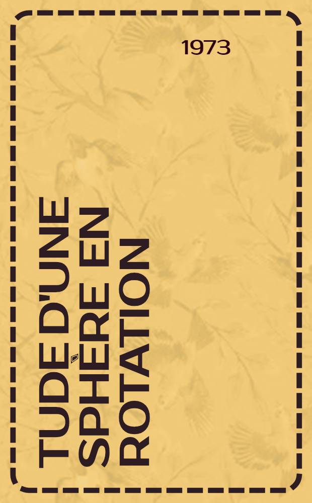 Étude d'une sphère en rotation : Influence d'un disque disposé dans le plan équatorial : Thèse prés. devant l'Univ. Claude-Bernard de Lyon ..