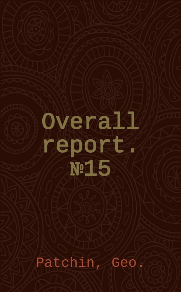Overall report. № 15 : The ferrous mental industry in Germany during the period 1939-1945