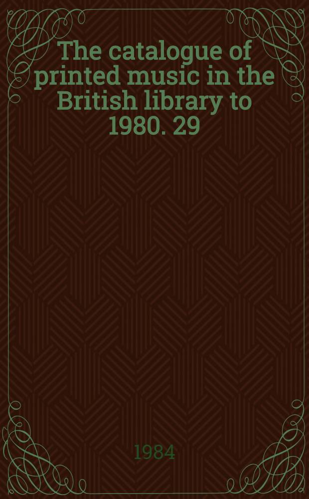 The catalogue of printed music in the British library to 1980. 29 : Hoel - Humi