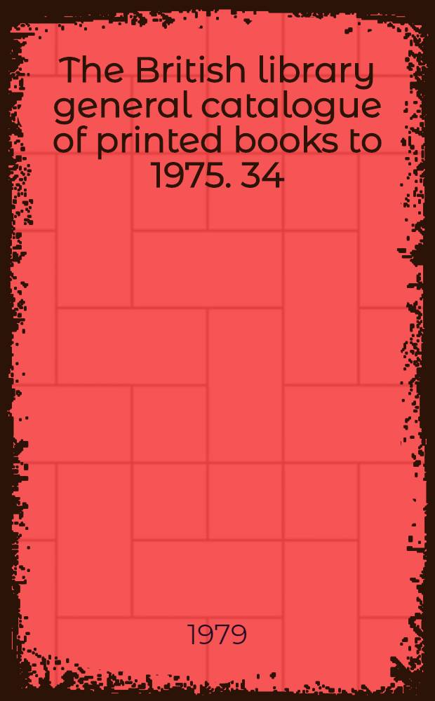 The British library general catalogue of printed books to 1975. 34 : Blaik - Blore