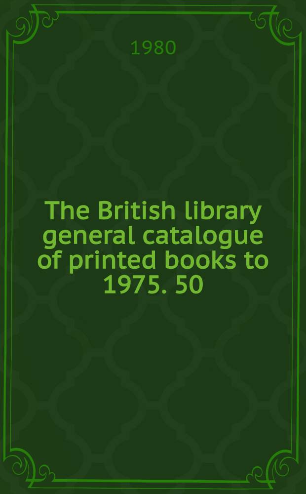 The British library general catalogue of printed books to 1975. 50 : Byron - Calda