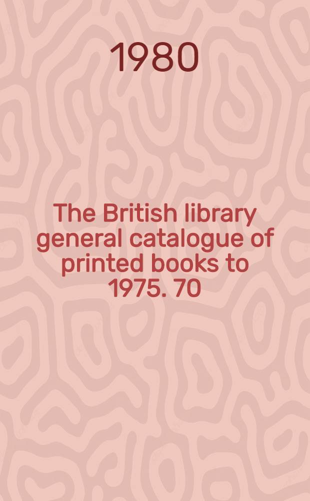 The British library general catalogue of printed books to 1975. 70 : Cordo - Cotto