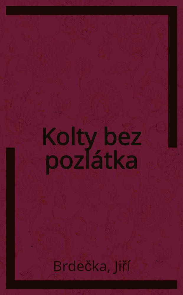 Kolty bez pozl&aacute;tka