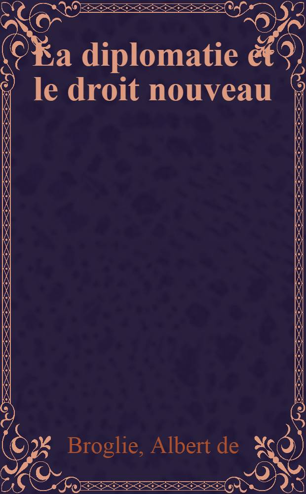 La diplomatie et le droit nouveau