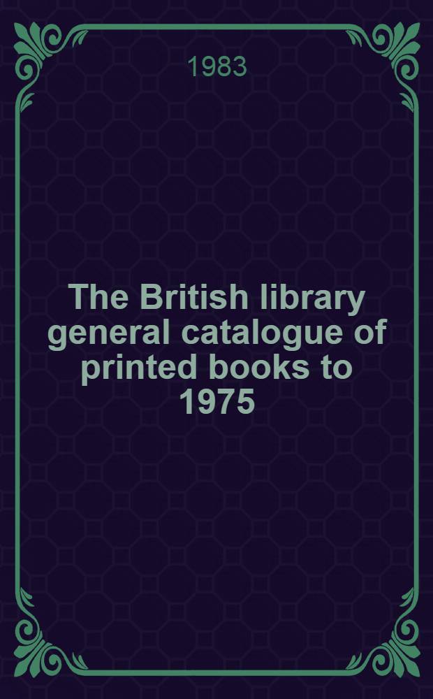 The British library general catalogue of printed books to 1975 : Lasch - Lavin