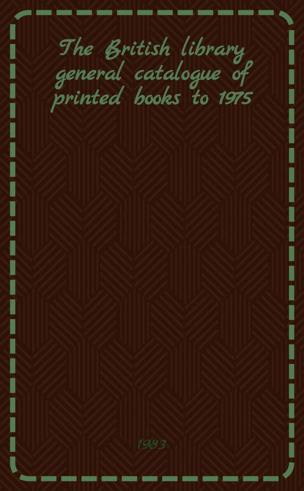 The British library general catalogue of printed books to 1975 : London