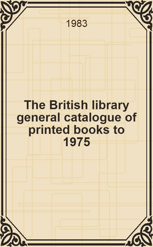 The British library general catalogue of printed books to 1975 : Marlb - Marti