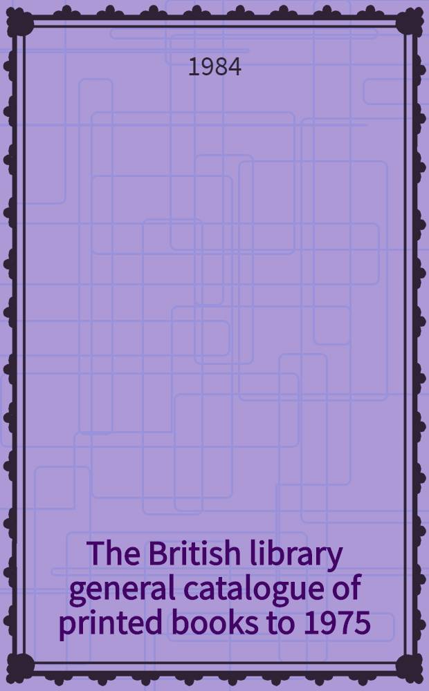 The British library general catalogue of printed books to 1975 : Peter - Peyto