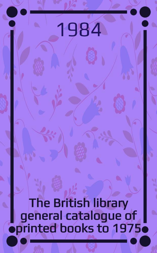 The British library general catalogue of printed books to 1975 : Pruss - Putte