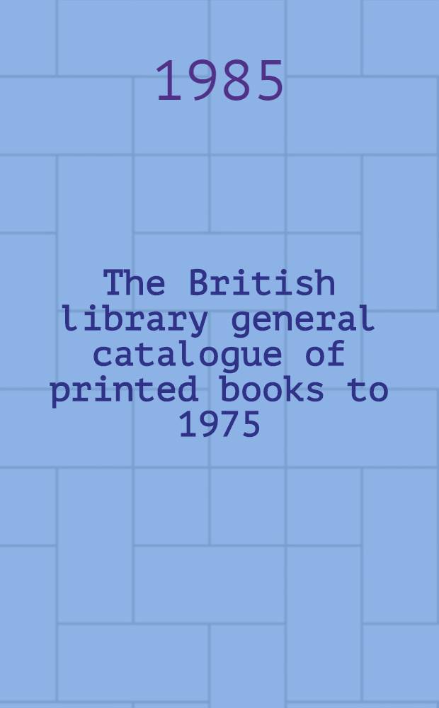 The British library general catalogue of printed books to 1975 : Roman - Ronay
